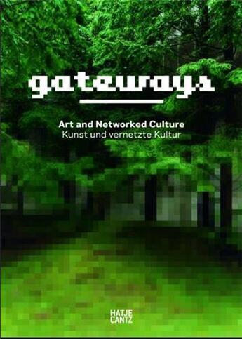 Couverture du livre « Gateways - art and networked culture /anglais/allemand » de Himmelsbach aux éditions Hatje Cantz