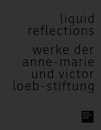 Couverture du livre « Liquid reflections werke der anne-marie und victor loeb-stiftung /allemand » de Tobler Konrad/Wacker aux éditions Hatje Cantz