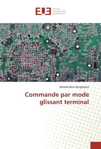 Couverture du livre « Commande par mode glissant terminal » de Benghalem A I. aux éditions Editions Universitaires Europeennes