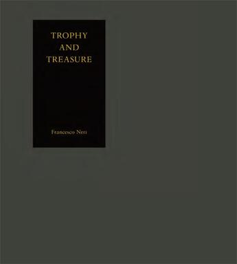 Couverture du livre « Francesco Neri: trophy and treasure » de Gabriele Conrath-Scholl aux éditions Snoeck