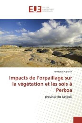 Couverture du livre « Impacts de l'orpaillage sur la vegetation et les sols a perkoa - province du sanguie » de Augustin Yameogo aux éditions Editions Universitaires Europeennes