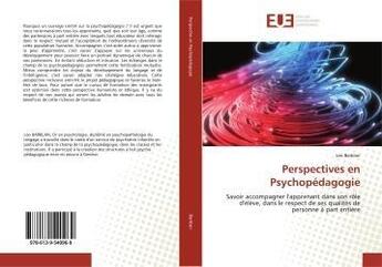 Couverture du livre « Perspectives en psychopedagogie - savoir accompagner l'apprenant dans son role d'eleve, dans le resp » de Barblan Leo aux éditions Editions Universitaires Europeennes