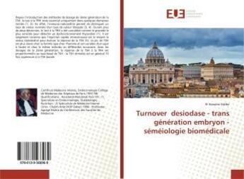 Couverture du livre « Turnover desiodase - trans generation embryon - semeiologie biomedicale » de Sidibe El aux éditions Editions Universitaires Europeennes