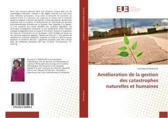 Couverture du livre « Amelioration de la gestion des catastrophes naturelles et humaines » de El Mamoune Soumaya aux éditions Editions Universitaires Europeennes