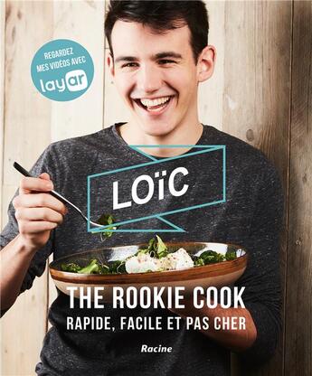 Couverture du livre « Loïc the rookie cook ; rapide, facile et pas cher » de Loic Van Impe aux éditions Editions Racine