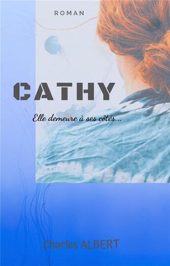 Couverture du livre « Cathy » de Charles Albert aux éditions Librinova