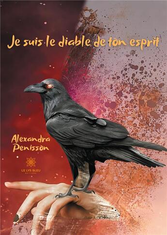 Couverture du livre « Je suis le diable de ton esprit » de Penisson Alexandra aux éditions Le Lys Bleu