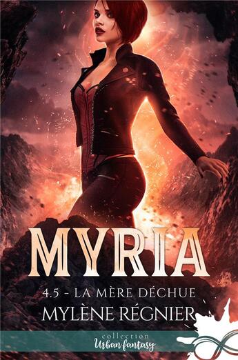 Couverture du livre « Myria - t04 - la mere dechue - myria, t4.5 » de Mylene Regnier aux éditions Collection Infinity