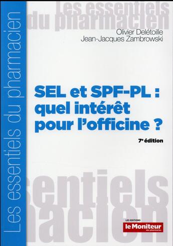 Couverture du livre « Sel et spf-pl en pratique : quel interet pourl'officine 7e ed » de Zambrowski aux éditions Moniteur Des Pharmacies