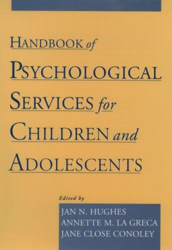 Couverture du livre « Handbook of Psychological Services for Children and Adolescents » de Jan N Hughes aux éditions Oxford University Press Usa