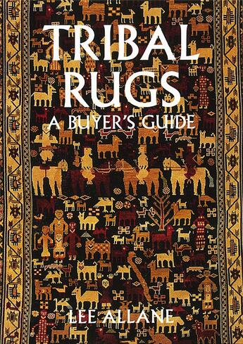 Couverture du livre « Tribal rugs a buyer's guide » de Allane Lee aux éditions Thames & Hudson