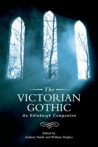 Couverture du livre « The Victorian Gothic: An Edinburgh Companion » de Andrew Smith aux éditions Edinburgh University Press