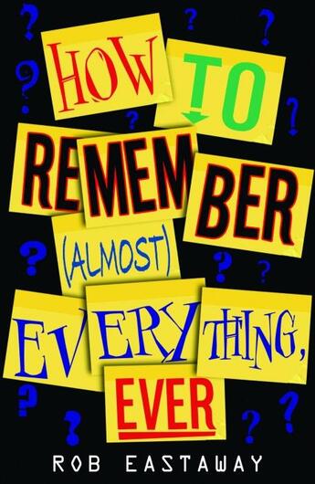 Couverture du livre « How to Remember (Almost) Everything Ever » de Rob Eastaway aux éditions Icon Books