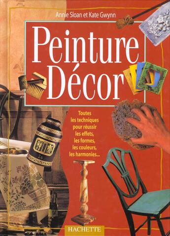 Couverture du livre « Peinture Decor » de A Sloan et K Gwynn aux éditions Hachette Pratique