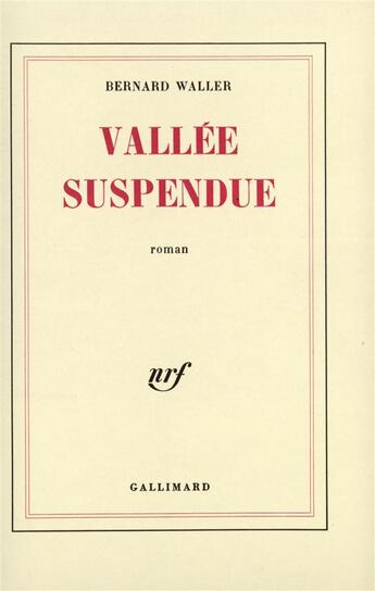 Couverture du livre « Vallee suspendue » de Bernard Waller aux éditions Gallimard