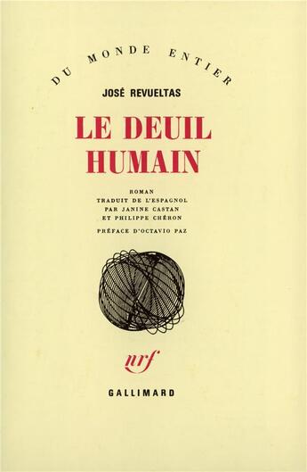 Couverture du livre « Le deuil humain » de Jose Revueltas aux éditions Gallimard