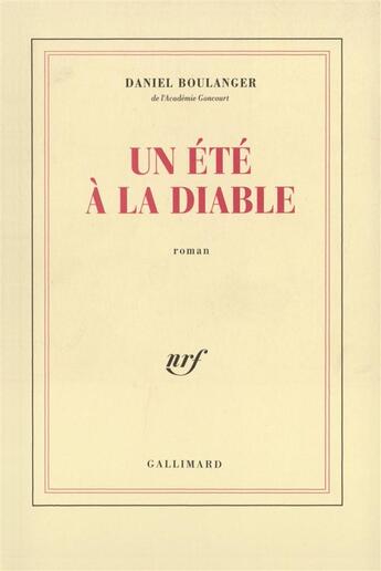 Couverture du livre « Un ete a la diable » de Daniel Boulanger aux éditions Gallimard