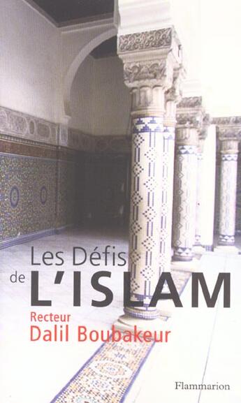 Couverture du livre « Les Défis de l'Islam » de Dalil Boubakeur aux éditions Flammarion