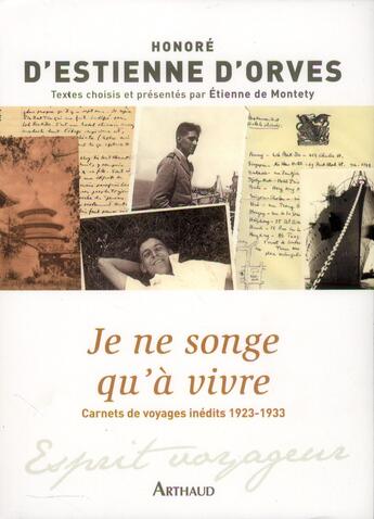 Couverture du livre « Je ne songe qu'à vivre ; carnets de voyage inédits, 1923-1933 » de Honore D' Estienne D'Orves aux éditions Arthaud