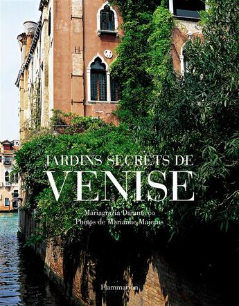 Couverture du livre « Jardins secrets de Vénise » de Mariagrazia Dammicco et Marianne Majerus aux éditions Maison Rustique