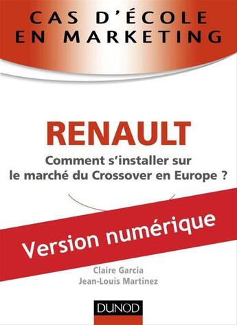 Couverture du livre « Cas d'école en marketing ; Renault » de Jean-Louis Martinez aux éditions Dunod