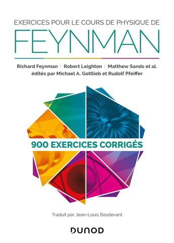 Couverture du livre « Exercices pour le cours de physique de Feynman ; 900 exercices corrigés » de Richard Feynman et Robert Leighton et Matthew Sands et Collectif aux éditions Dunod