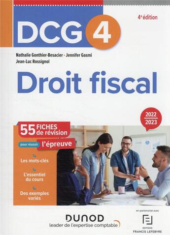 Couverture du livre « DCG 4 : droit fiscal ; 55 fiches de révision pour réussir l'épreuve (édition 2022/2023) » de Jean-Luc Rossignol et Nathalie Gonthier-Besacier et Jennifer Gasmi aux éditions Dunod