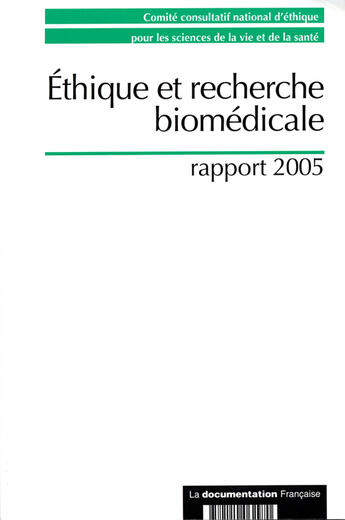 Couverture du livre « Éthique et recherche biomédicale ; rapport 2005 » de  aux éditions Documentation Francaise