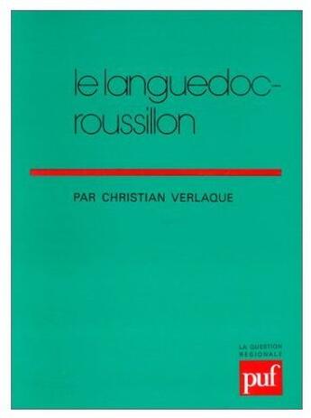 Couverture du livre « Languedoc-Roussillon » de Christian Verlaque aux éditions Puf