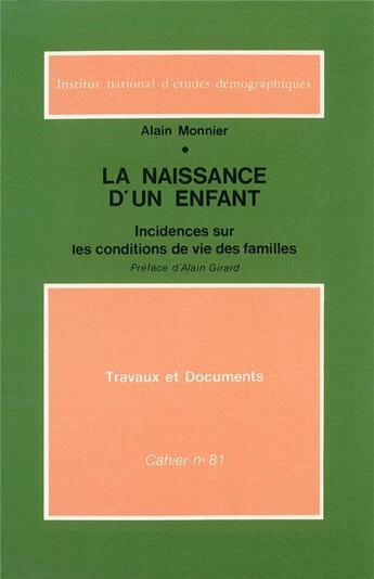 Couverture du livre « La naissance d'un enfant : Incidence sur les conditions de vie des familles » de Alain Monnier aux éditions Ined