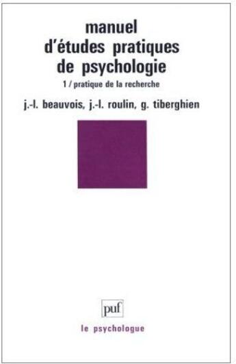 Couverture du livre « Manuel d'études pratiques de psychologie t.1 ; pratique de la recherche » de Beauvois J.L. aux éditions Puf