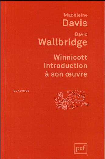 Couverture du livre « Winnicott introduction à son oeuvre (4e édition) » de Madeleine Davis et David Wallbridge aux éditions Puf