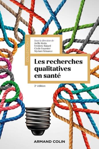 Couverture du livre « Les recherches qualitatives en santé (2e édition) » de Cecile Fournier et Joelle Kivits et Frederic Balard et Myriam Winance et Collectif aux éditions Armand Colin