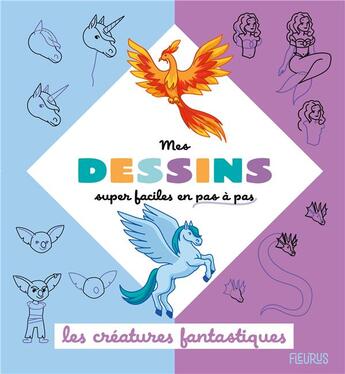 Couverture du livre « Mes dessins super faciles en pas à pas : Les créatures fantastiques » de Christine Alcouffe et Caroline Guineton aux éditions Fleurus