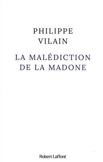 Couverture du livre « La malédiction de la madone » de Philippe Vilain aux éditions Robert Laffont