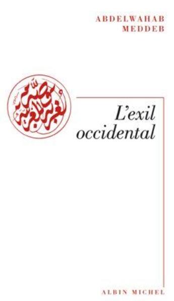 Couverture du livre « L'exil occidental » de Abdelwahab Meddeb aux éditions Albin Michel