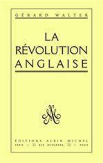 Couverture du livre « La révolution anglaise » de Gerard Walter aux éditions Albin Michel