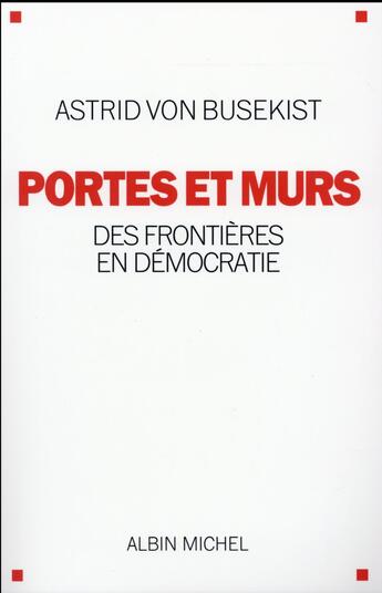 Couverture du livre « Portes et murs ; des frontières en démocratie » de Astrid Von Busekist aux éditions Albin Michel