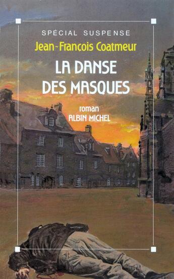 Couverture du livre « La Danse Des Masques » de Jean-Francois Coatmeur aux éditions Albin Michel