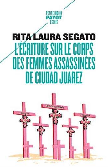 Couverture du livre « L'écriture sur le corps des femmes assassinées de Ciudad Juarez » de Rita Laura Segato aux éditions Payot