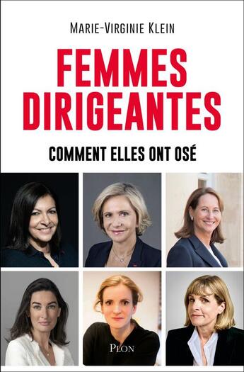 Couverture du livre « Femmes dirigeantes : comment elles ont osé » de Marie-Virginie Klein aux éditions Plon