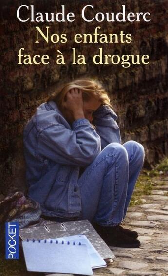 Couverture du livre « Nos enfants de la drogue » de Claude Couderc aux éditions Pocket