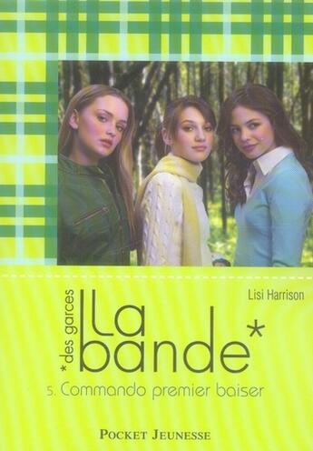 Couverture du livre « La bande - tome 5 commando premier baiser - vol05 » de Lisi Harrison aux éditions Pocket Jeunesse