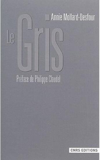 Couverture du livre « Le gris » de Annie Mollard-Desfour aux éditions Cnrs