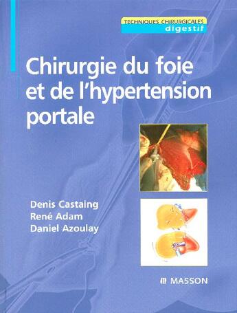 Couverture du livre « Chirurgie du foie et de l'hypertension portale » de Castaing Denis aux éditions Elsevier-masson