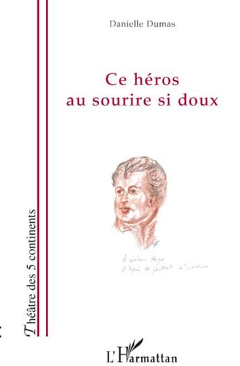 Couverture du livre « Ce héros au sourire si doux » de Danielle Dumas aux éditions L'harmattan