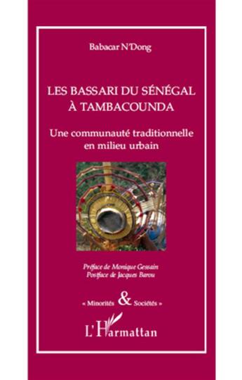 Couverture du livre « Les Bassari du Sénégal à Tambacounda ; une communauté traditionnelle en milieu urbain » de Babacar N'Dong aux éditions L'harmattan