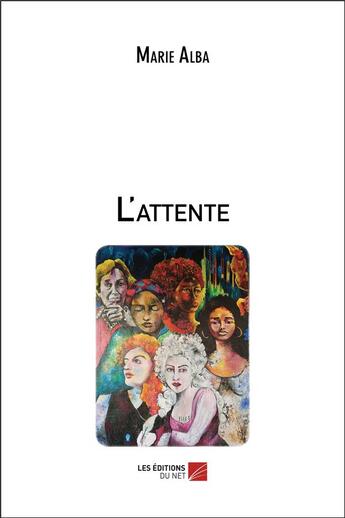 Couverture du livre « L'attente » de Marie Alba aux éditions Editions Du Net