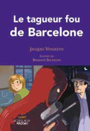 Couverture du livre « Le tagueur fou de Barcelone » de Benjamin Bachelier et Venuleth Jacques aux éditions Actes Sud Junior