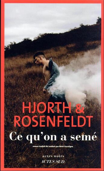 Couverture du livre « Ce qu'on a semé » de Michael Hjorth et Hans Rosenfeldt aux éditions Actes Sud